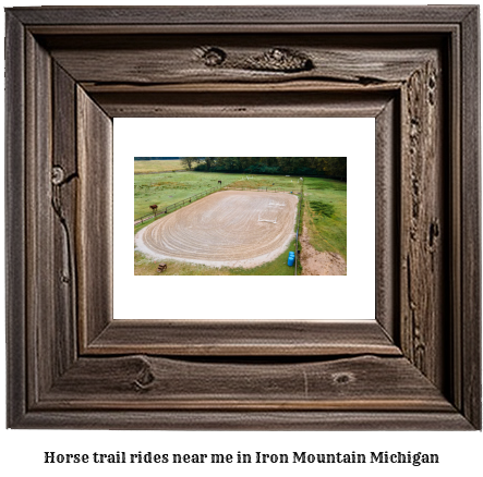 horse trail rides near me in Iron Mountain, Michigan